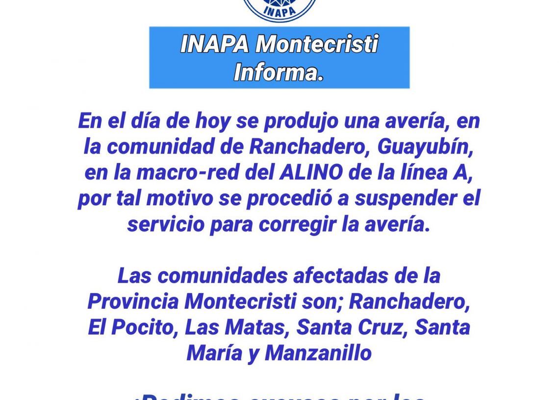 INAPA Montecristi avisa suspensión del servicio de aguas potables en la Línea A de la provincia