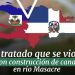 El tratado que se viola con construcción de canal en río Masacre
