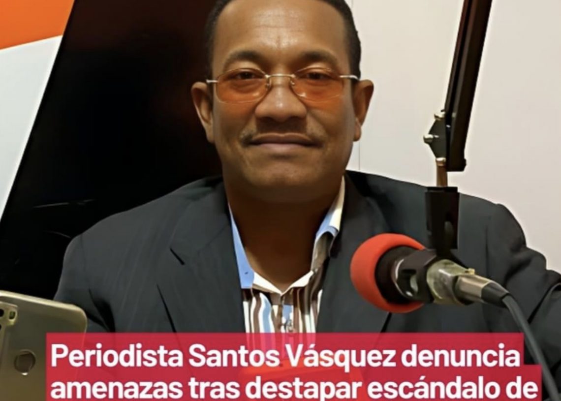 Periodista Santos Vasquéz, denuncia amenazas tras destapar escándalo de corrupción en DICRIM Montecristi